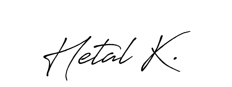 How to make Hetal K. name signature. Use Antro_Vectra_Bolder style for creating short signs online. This is the latest handwritten sign. Hetal K. signature style 7 images and pictures png