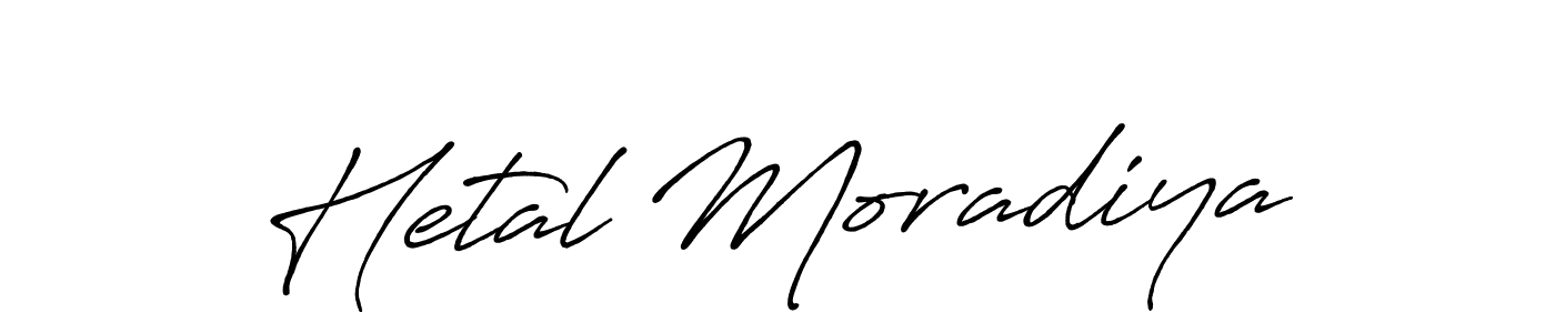 It looks lik you need a new signature style for name Hetal Moradiya. Design unique handwritten (Antro_Vectra_Bolder) signature with our free signature maker in just a few clicks. Hetal Moradiya signature style 7 images and pictures png