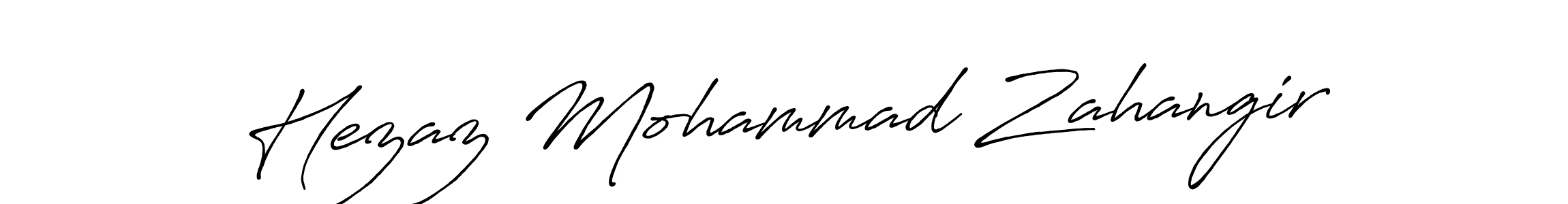You should practise on your own different ways (Antro_Vectra_Bolder) to write your name (Hezaz Mohammad Zahangir) in signature. don't let someone else do it for you. Hezaz Mohammad Zahangir signature style 7 images and pictures png