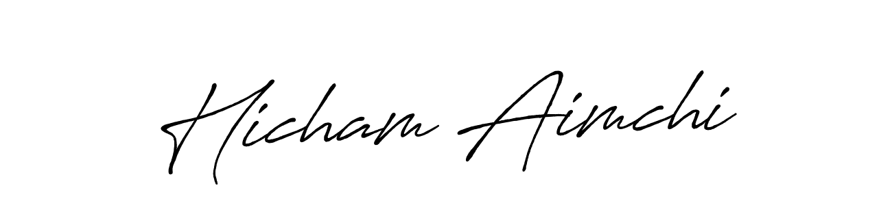 You should practise on your own different ways (Antro_Vectra_Bolder) to write your name (Hicham Aimchi) in signature. don't let someone else do it for you. Hicham Aimchi signature style 7 images and pictures png