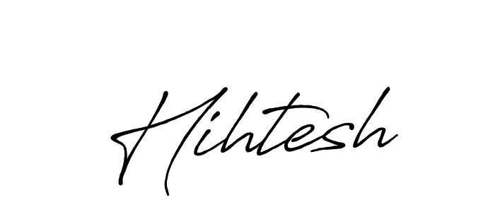 if you are searching for the best signature style for your name Hihtesh. so please give up your signature search. here we have designed multiple signature styles  using Antro_Vectra_Bolder. Hihtesh signature style 7 images and pictures png