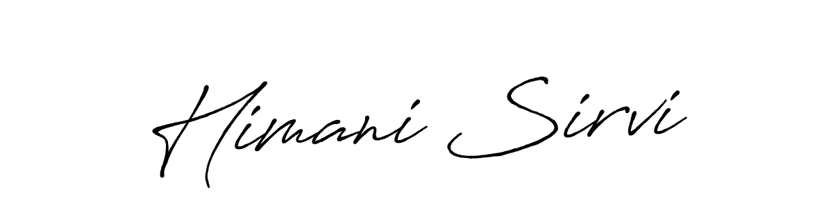 You should practise on your own different ways (Antro_Vectra_Bolder) to write your name (Himani Sirvi) in signature. don't let someone else do it for you. Himani Sirvi signature style 7 images and pictures png
