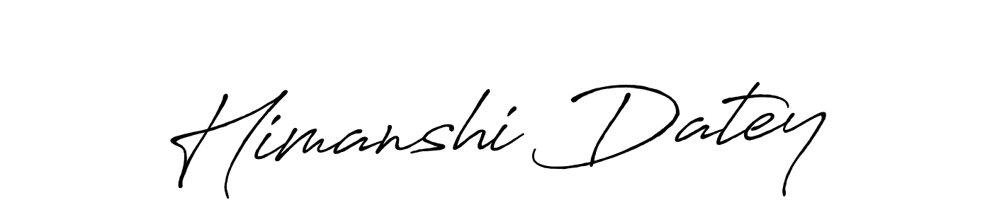 Design your own signature with our free online signature maker. With this signature software, you can create a handwritten (Antro_Vectra_Bolder) signature for name Himanshi Datey. Himanshi Datey signature style 7 images and pictures png