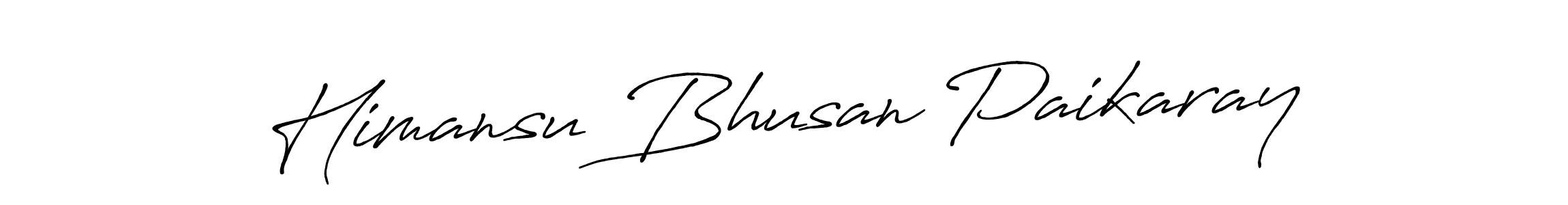 You should practise on your own different ways (Antro_Vectra_Bolder) to write your name (Himansu Bhusan Paikaray) in signature. don't let someone else do it for you. Himansu Bhusan Paikaray signature style 7 images and pictures png