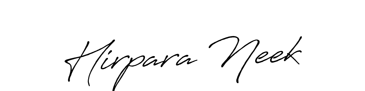 Create a beautiful signature design for name Hirpara Neek. With this signature (Antro_Vectra_Bolder) fonts, you can make a handwritten signature for free. Hirpara Neek signature style 7 images and pictures png