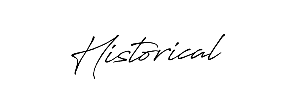 Use a signature maker to create a handwritten signature online. With this signature software, you can design (Antro_Vectra_Bolder) your own signature for name Historical. Historical signature style 7 images and pictures png