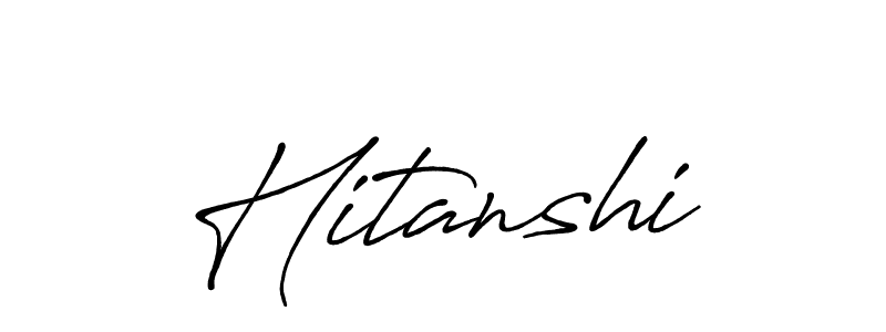 Create a beautiful signature design for name Hitanshi. With this signature (Antro_Vectra_Bolder) fonts, you can make a handwritten signature for free. Hitanshi signature style 7 images and pictures png