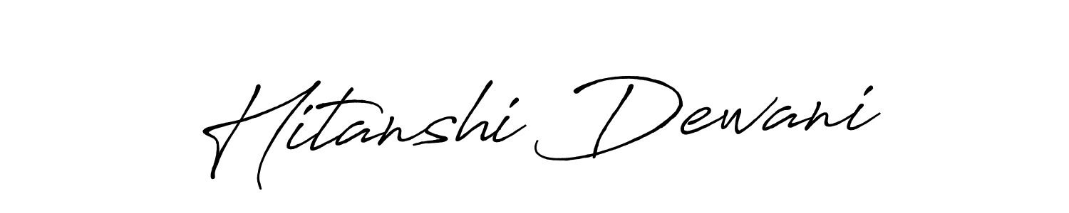 It looks lik you need a new signature style for name Hitanshi Dewani. Design unique handwritten (Antro_Vectra_Bolder) signature with our free signature maker in just a few clicks. Hitanshi Dewani signature style 7 images and pictures png