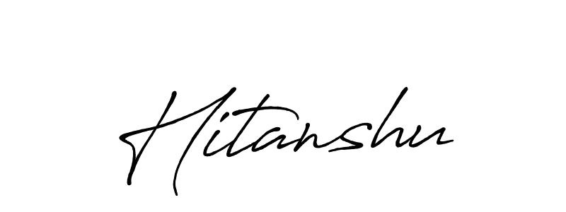 How to make Hitanshu name signature. Use Antro_Vectra_Bolder style for creating short signs online. This is the latest handwritten sign. Hitanshu signature style 7 images and pictures png