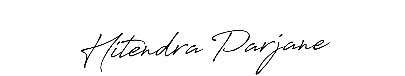 It looks lik you need a new signature style for name Hitendra Parjane. Design unique handwritten (Antro_Vectra_Bolder) signature with our free signature maker in just a few clicks. Hitendra Parjane signature style 7 images and pictures png