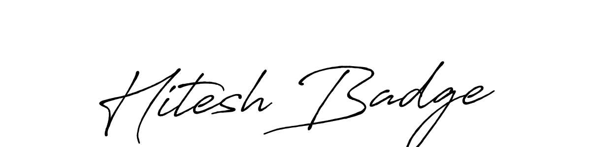 Design your own signature with our free online signature maker. With this signature software, you can create a handwritten (Antro_Vectra_Bolder) signature for name Hitesh Badge. Hitesh Badge signature style 7 images and pictures png