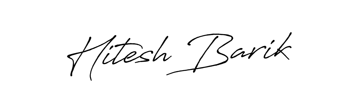 Use a signature maker to create a handwritten signature online. With this signature software, you can design (Antro_Vectra_Bolder) your own signature for name Hitesh Barik. Hitesh Barik signature style 7 images and pictures png
