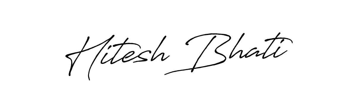 Make a beautiful signature design for name Hitesh Bhati. With this signature (Antro_Vectra_Bolder) style, you can create a handwritten signature for free. Hitesh Bhati signature style 7 images and pictures png