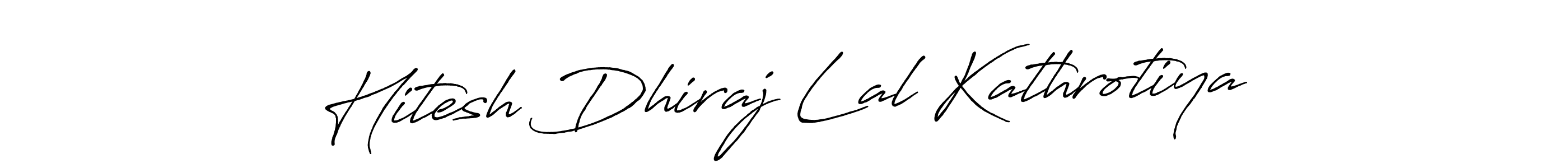 Make a beautiful signature design for name Hitesh Dhiraj Lal Kathrotiya. With this signature (Antro_Vectra_Bolder) style, you can create a handwritten signature for free. Hitesh Dhiraj Lal Kathrotiya signature style 7 images and pictures png