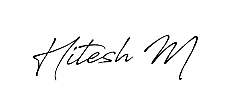 Once you've used our free online signature maker to create your best signature Antro_Vectra_Bolder style, it's time to enjoy all of the benefits that Hitesh M name signing documents. Hitesh M signature style 7 images and pictures png