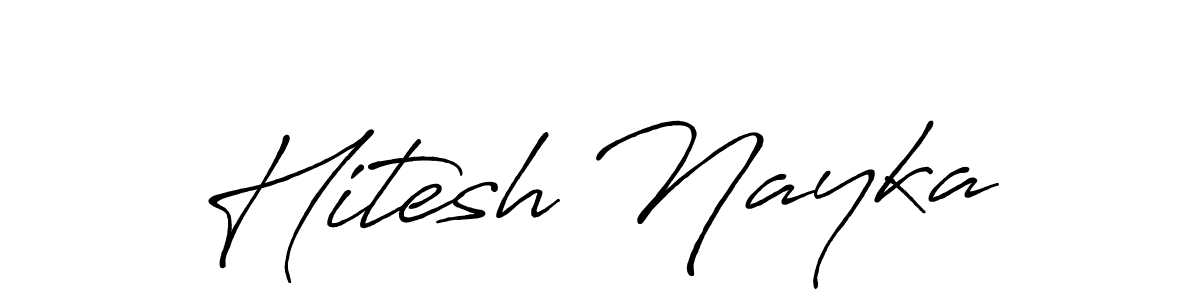 Make a beautiful signature design for name Hitesh Nayka. With this signature (Antro_Vectra_Bolder) style, you can create a handwritten signature for free. Hitesh Nayka signature style 7 images and pictures png