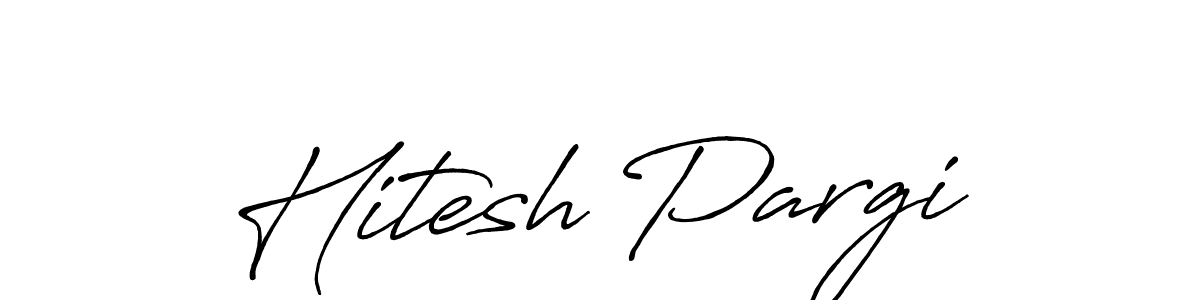 Make a beautiful signature design for name Hitesh Pargi. With this signature (Antro_Vectra_Bolder) style, you can create a handwritten signature for free. Hitesh Pargi signature style 7 images and pictures png