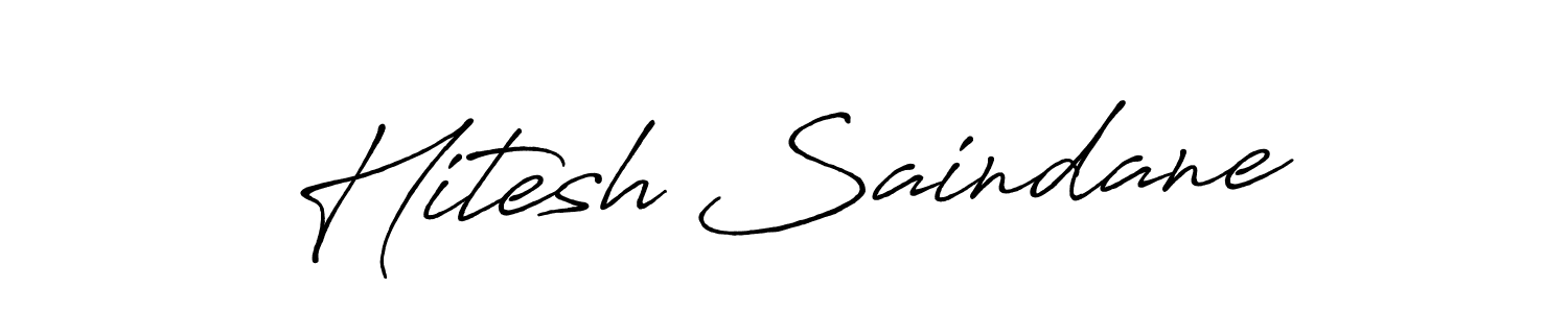 Also we have Hitesh Saindane name is the best signature style. Create professional handwritten signature collection using Antro_Vectra_Bolder autograph style. Hitesh Saindane signature style 7 images and pictures png