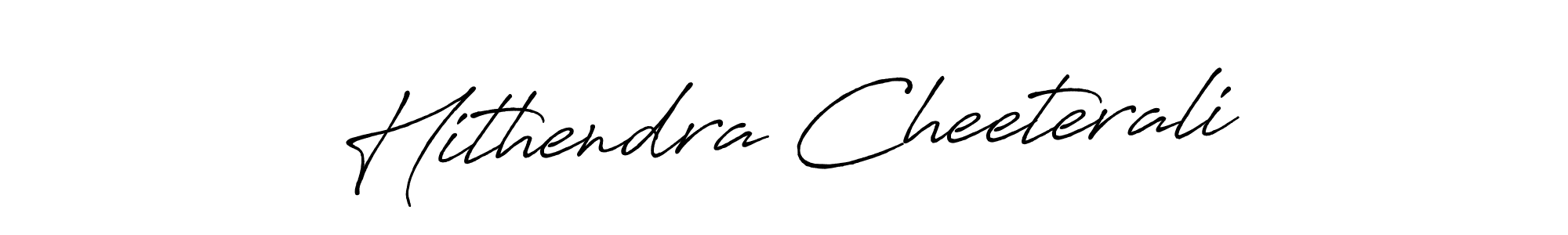 Also we have Hithendra Cheeterali name is the best signature style. Create professional handwritten signature collection using Antro_Vectra_Bolder autograph style. Hithendra Cheeterali signature style 7 images and pictures png