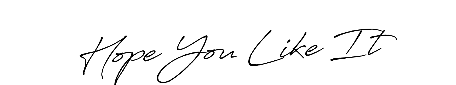 Make a short Hope You Like It signature style. Manage your documents anywhere anytime using Antro_Vectra_Bolder. Create and add eSignatures, submit forms, share and send files easily. Hope You Like It signature style 7 images and pictures png