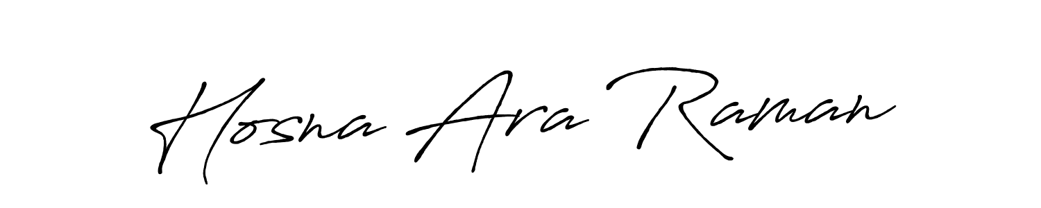 Use a signature maker to create a handwritten signature online. With this signature software, you can design (Antro_Vectra_Bolder) your own signature for name Hosna Ara Raman. Hosna Ara Raman signature style 7 images and pictures png