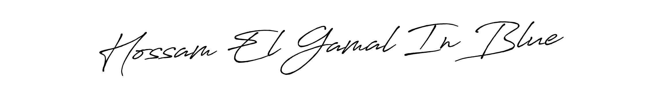 You should practise on your own different ways (Antro_Vectra_Bolder) to write your name (Hossam El Gamal In Blue) in signature. don't let someone else do it for you. Hossam El Gamal In Blue signature style 7 images and pictures png