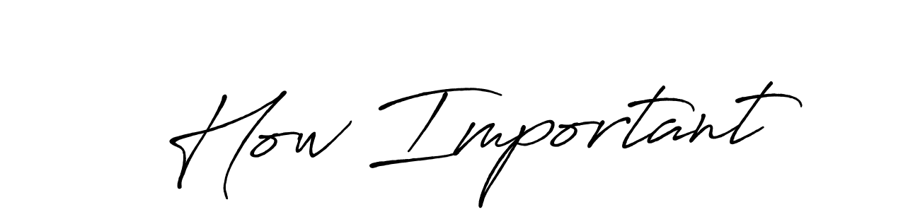 Once you've used our free online signature maker to create your best signature Antro_Vectra_Bolder style, it's time to enjoy all of the benefits that How Important name signing documents. How Important signature style 7 images and pictures png