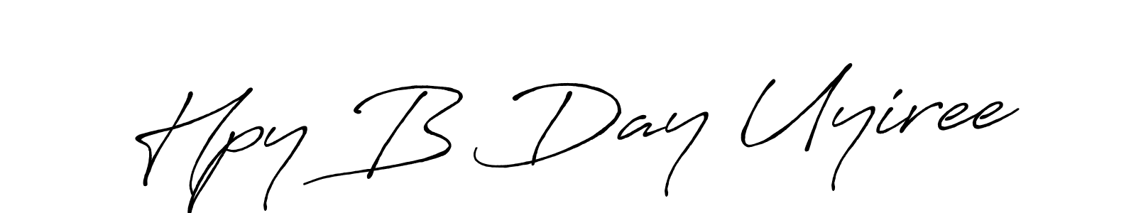 Make a beautiful signature design for name Hpy B Day Uyiree. With this signature (Antro_Vectra_Bolder) style, you can create a handwritten signature for free. Hpy B Day Uyiree signature style 7 images and pictures png