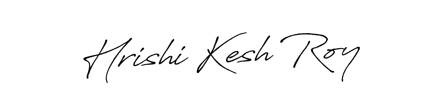 You should practise on your own different ways (Antro_Vectra_Bolder) to write your name (Hrishi Kesh Roy) in signature. don't let someone else do it for you. Hrishi Kesh Roy signature style 7 images and pictures png