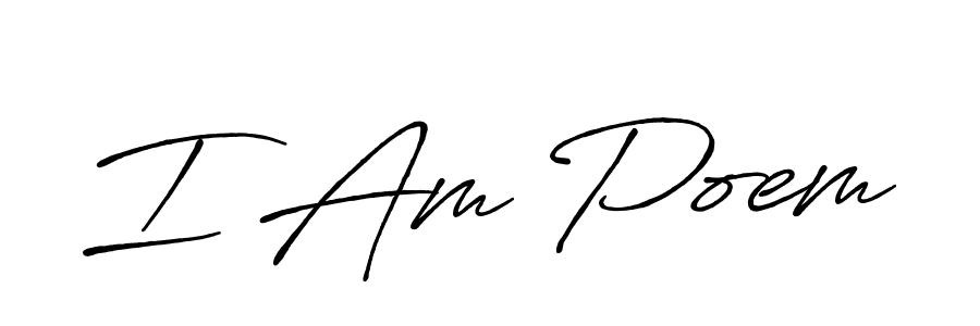 Similarly Antro_Vectra_Bolder is the best handwritten signature design. Signature creator online .You can use it as an online autograph creator for name I Am Poem. I Am Poem signature style 7 images and pictures png