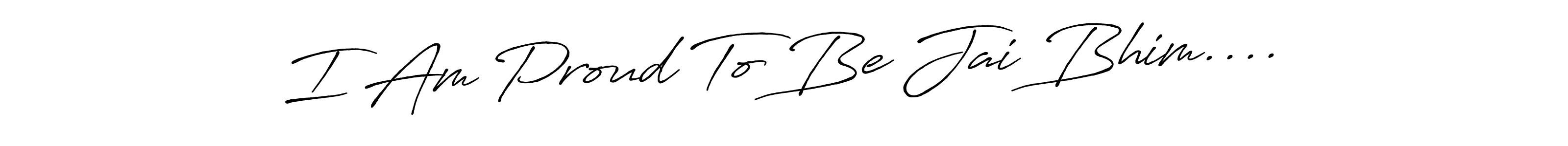 I Am Proud To Be Jai Bhim....★ stylish signature style. Best Handwritten Sign (Antro_Vectra_Bolder) for my name. Handwritten Signature Collection Ideas for my name I Am Proud To Be Jai Bhim....★. I Am Proud To Be Jai Bhim....★ signature style 7 images and pictures png