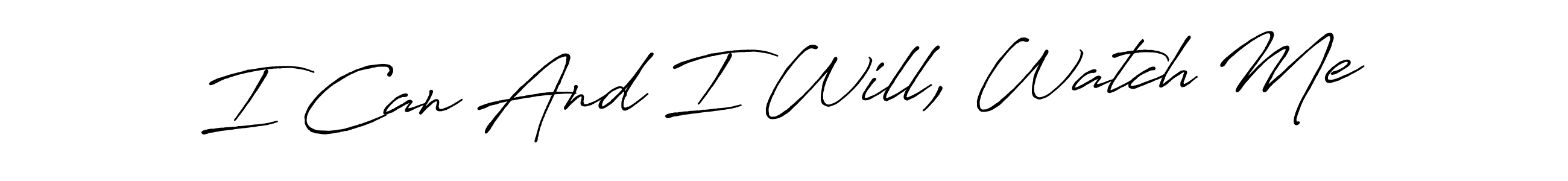 You can use this online signature creator to create a handwritten signature for the name I Can And I Will, Watch Me. This is the best online autograph maker. I Can And I Will, Watch Me signature style 7 images and pictures png