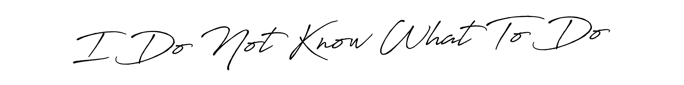 Make a beautiful signature design for name I Do Not Know What To Do. Use this online signature maker to create a handwritten signature for free. I Do Not Know What To Do signature style 7 images and pictures png