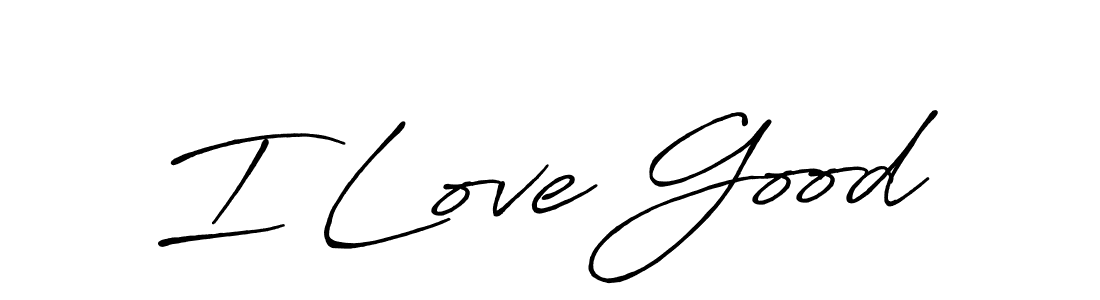 It looks lik you need a new signature style for name I Love Good. Design unique handwritten (Antro_Vectra_Bolder) signature with our free signature maker in just a few clicks. I Love Good signature style 7 images and pictures png