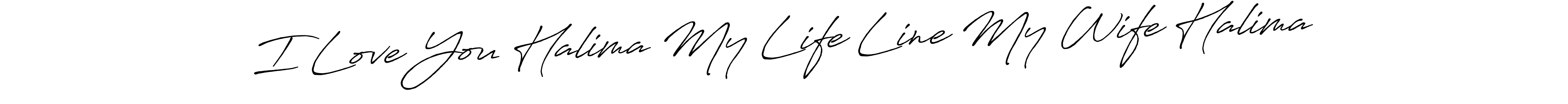 Design your own signature with our free online signature maker. With this signature software, you can create a handwritten (Antro_Vectra_Bolder) signature for name I Love You Halima My Life Line My Wife Halima. I Love You Halima My Life Line My Wife Halima signature style 7 images and pictures png