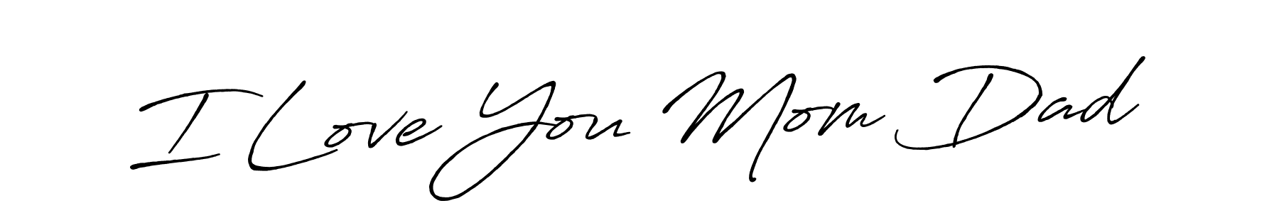 Create a beautiful signature design for name I Love You Mom Dad. With this signature (Antro_Vectra_Bolder) fonts, you can make a handwritten signature for free. I Love You Mom Dad signature style 7 images and pictures png