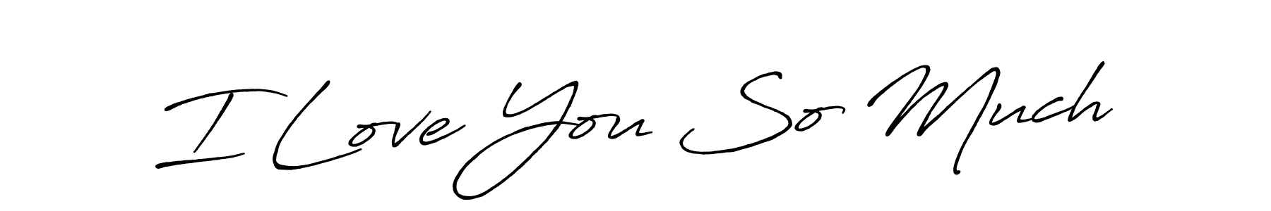 Create a beautiful signature design for name I Love You So Much. With this signature (Antro_Vectra_Bolder) fonts, you can make a handwritten signature for free. I Love You So Much signature style 7 images and pictures png