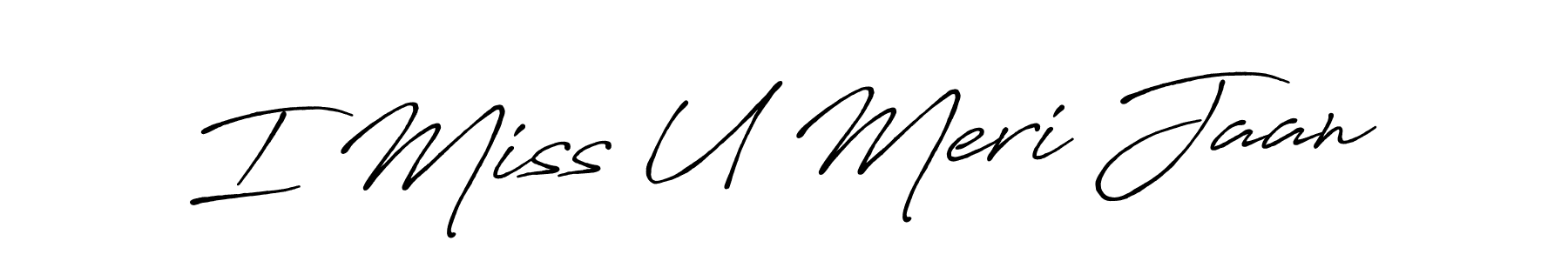 I Miss U Meri Jaan stylish signature style. Best Handwritten Sign (Antro_Vectra_Bolder) for my name. Handwritten Signature Collection Ideas for my name I Miss U Meri Jaan. I Miss U Meri Jaan signature style 7 images and pictures png