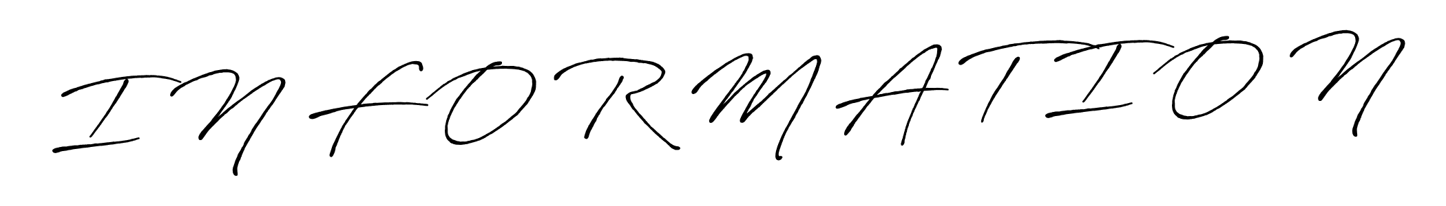 Once you've used our free online signature maker to create your best signature Antro_Vectra_Bolder style, it's time to enjoy all of the benefits that I N F O R M A T I O N name signing documents. I N F O R M A T I O N signature style 7 images and pictures png