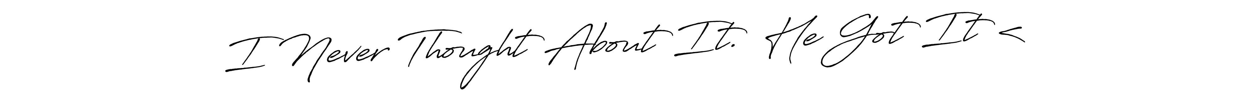 See photos of I Never Thought About It.  He Got It <³ official signature by Spectra . Check more albums & portfolios. Read reviews & check more about Antro_Vectra_Bolder font. I Never Thought About It.  He Got It <³ signature style 7 images and pictures png