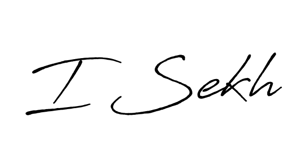 Also we have I Sekh name is the best signature style. Create professional handwritten signature collection using Antro_Vectra_Bolder autograph style. I Sekh signature style 7 images and pictures png