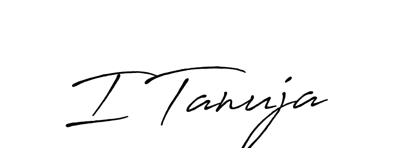 Design your own signature with our free online signature maker. With this signature software, you can create a handwritten (Antro_Vectra_Bolder) signature for name I Tanuja. I Tanuja signature style 7 images and pictures png