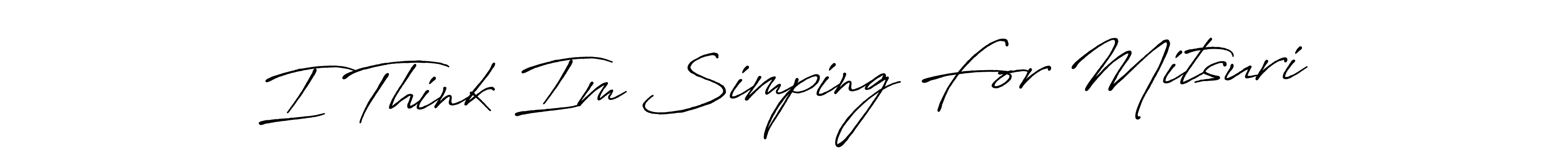 Make a short I Think Im Simping For Mitsuri signature style. Manage your documents anywhere anytime using Antro_Vectra_Bolder. Create and add eSignatures, submit forms, share and send files easily. I Think Im Simping For Mitsuri signature style 7 images and pictures png