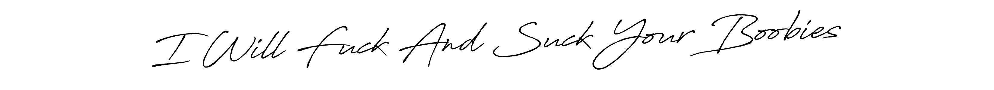 You can use this online signature creator to create a handwritten signature for the name I Will Fuck And Suck Your Boobies. This is the best online autograph maker. I Will Fuck And Suck Your Boobies signature style 7 images and pictures png