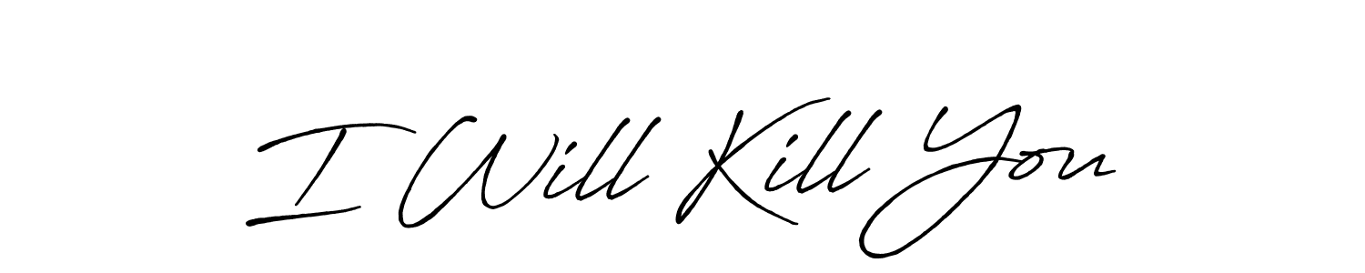 if you are searching for the best signature style for your name I Will Kill You. so please give up your signature search. here we have designed multiple signature styles  using Antro_Vectra_Bolder. I Will Kill You signature style 7 images and pictures png