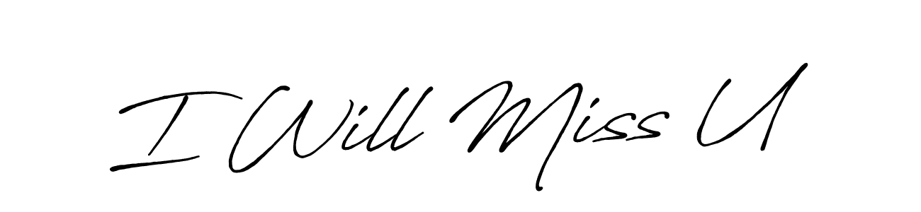 if you are searching for the best signature style for your name I Will Miss U. so please give up your signature search. here we have designed multiple signature styles  using Antro_Vectra_Bolder. I Will Miss U signature style 7 images and pictures png