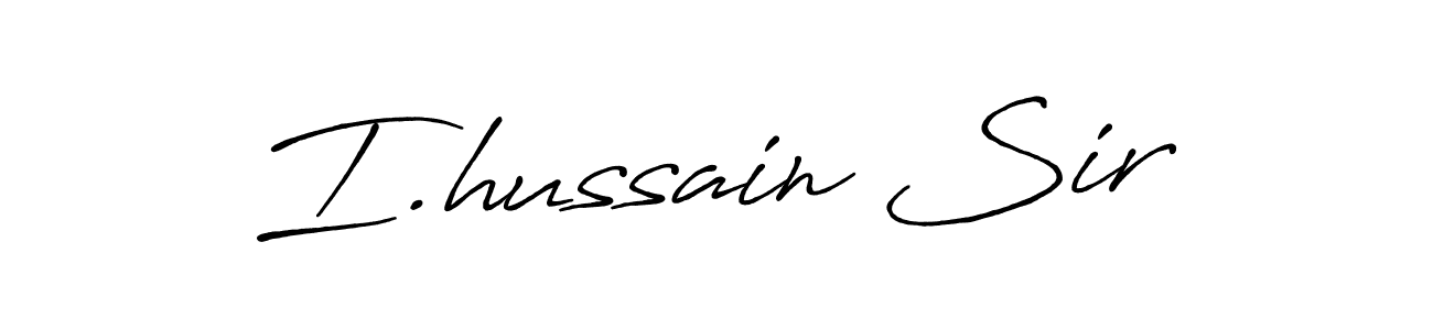 Make a beautiful signature design for name I.hussain Sir. With this signature (Antro_Vectra_Bolder) style, you can create a handwritten signature for free. I.hussain Sir signature style 7 images and pictures png