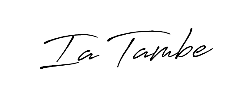 Also we have Ia Tambe name is the best signature style. Create professional handwritten signature collection using Antro_Vectra_Bolder autograph style. Ia Tambe signature style 7 images and pictures png
