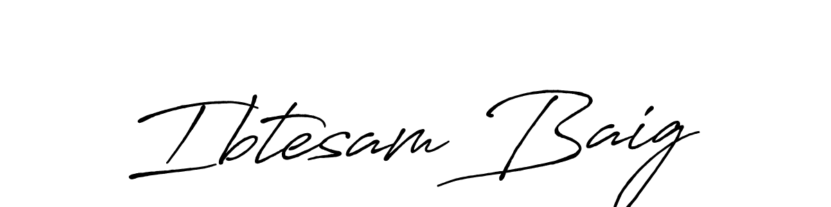 Make a beautiful signature design for name Ibtesam Baig. With this signature (Antro_Vectra_Bolder) style, you can create a handwritten signature for free. Ibtesam Baig signature style 7 images and pictures png