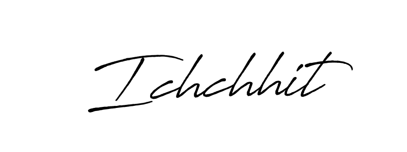 How to make Ichchhit name signature. Use Antro_Vectra_Bolder style for creating short signs online. This is the latest handwritten sign. Ichchhit signature style 7 images and pictures png